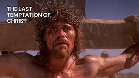 The Last Temptation of Christ [1988]