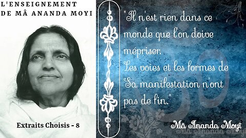 L'enseignement de Mâ Ananda Moyî - Extraits choisis - 8 [Advaita]