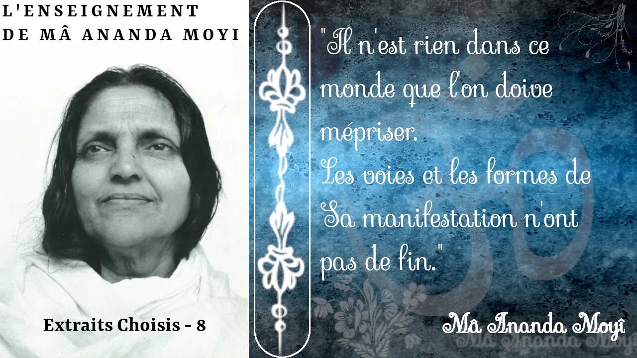 L'enseignement de Mâ Ananda Moyî - Extraits choisis - 8 [Advaita]