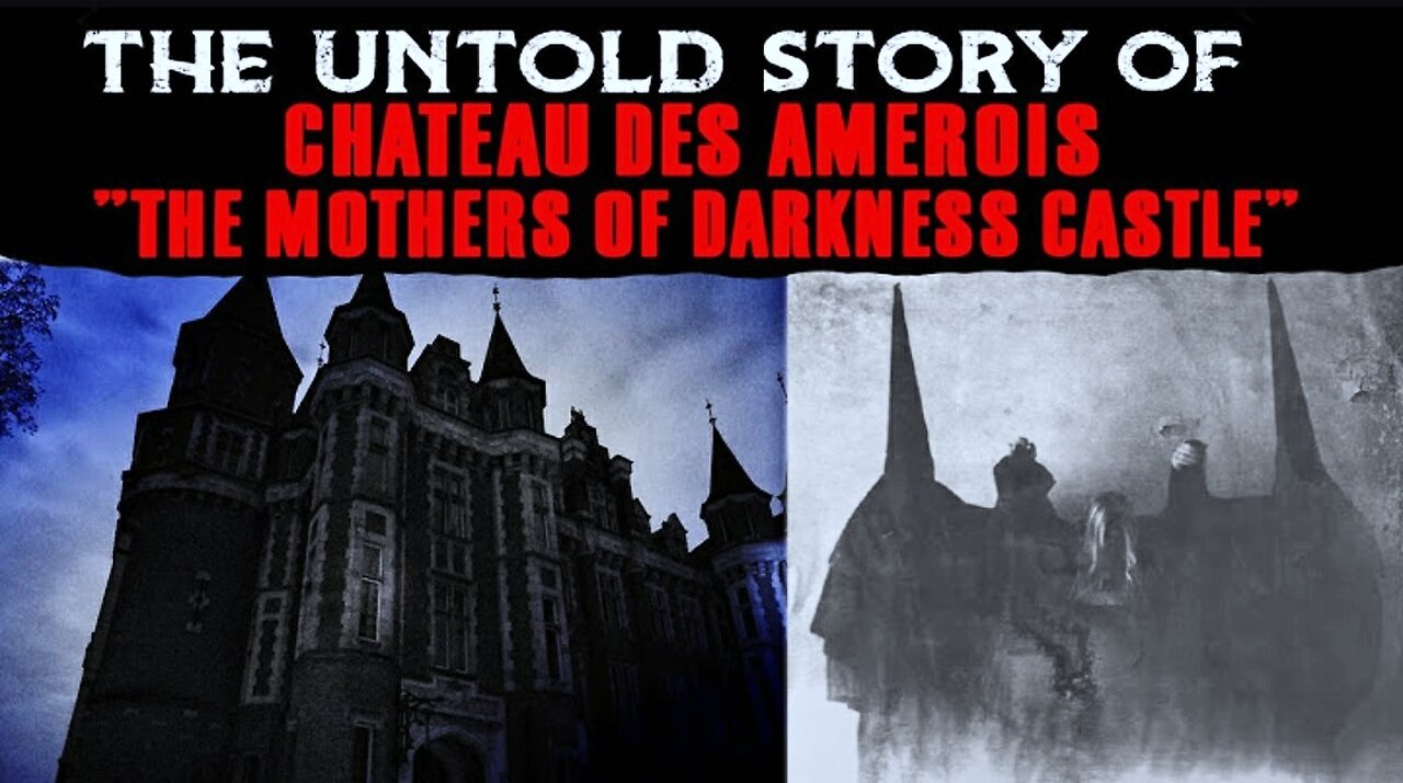 The Mothers Of Darkness Castle. The Untold Story Of Chateau Des Amerois