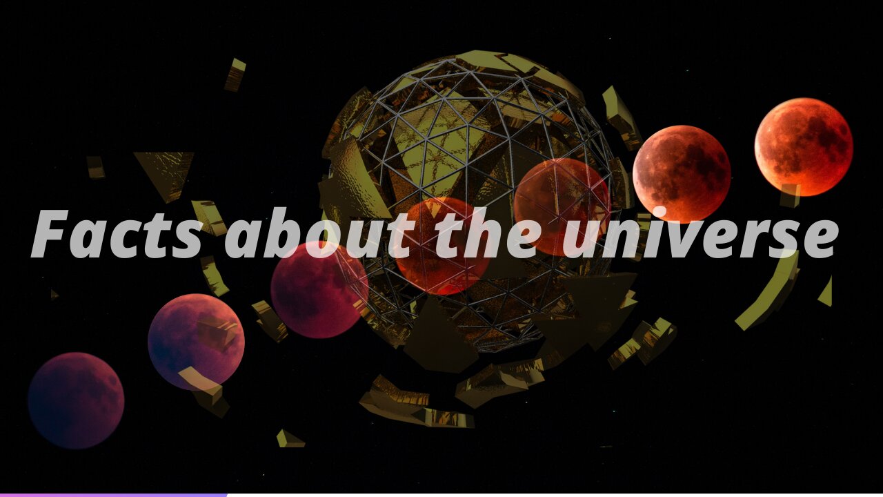 Facts about the universe