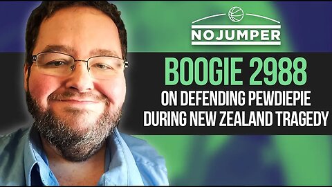 Boogie2988 on Defending Pewdiepie during New Zealand Tragedy