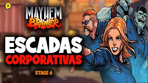 Mayhem Brawler - Stage 6 / Escadas corporativas