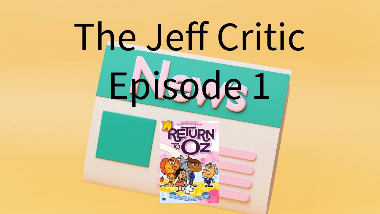 The Jeff Critic - Episode 1 - Return to Oz