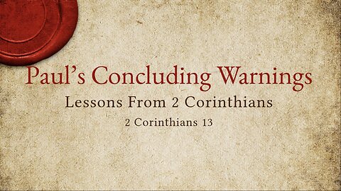 Paul’s Concluding Warnings