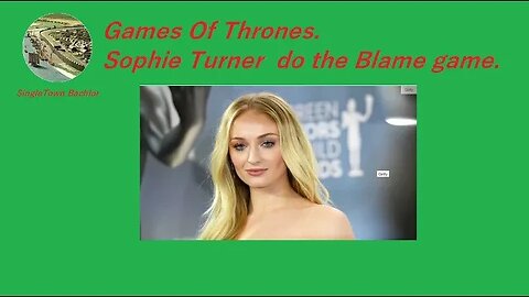 G.O.T. Starlett Sophie Turner do the blame game...