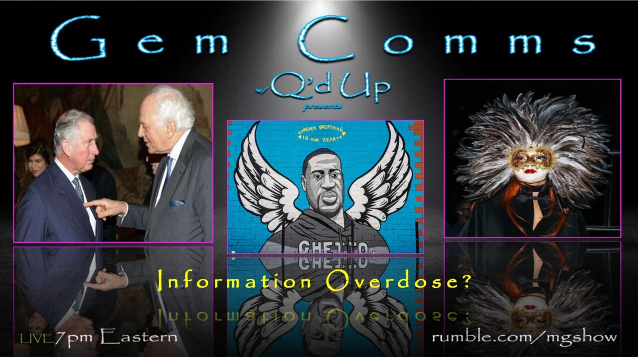 GemComms with Q'd Up: Information Overdose