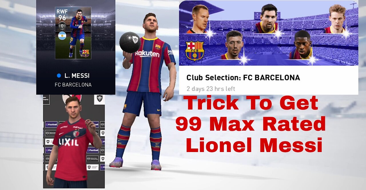 TRICK TO GET LIONEL MESSI IN FC BARCELONA CLUB SELECTION | PES 2021 MOBILE