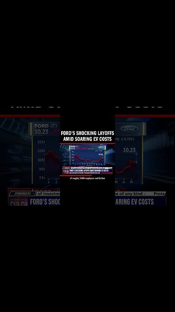 Ford's Shocking Layoffs Amid Soaring EV Costs