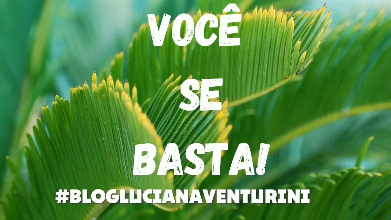 Você se basta! #lucianaventurini #desenvolvimentopessoal #vivermelhor #silvioalbuquerque