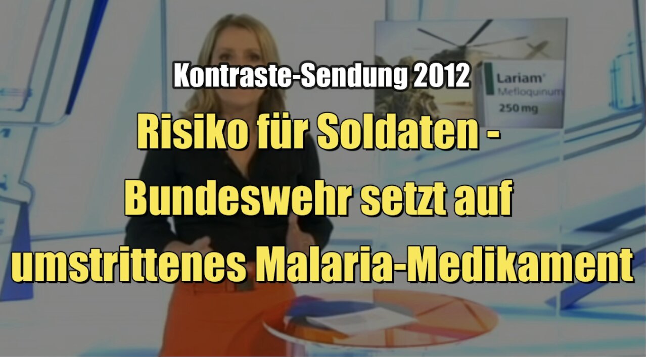 Risiko für Soldaten - Bundeswehr setzt auf umstrittenes Malaria-Medikament (Kontraste I 12.04.2012)