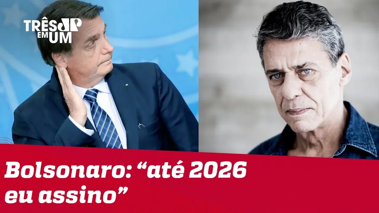 Bolsonaro sobre prêmio Camões para Chico Buarque: 'Até 31 de dezembro de 2026, eu assino'