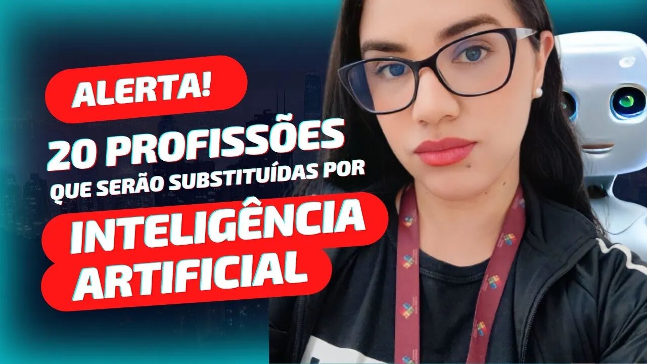 20 PROFISSÕES QUE SERÃO SUBSTITUIDAS POR INTELIGÊNCIA ARTIFICIAL