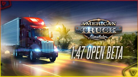 AMERICAN TRUCK 1.47 BETA ABERTA TESTANDO AS NOVIDADES