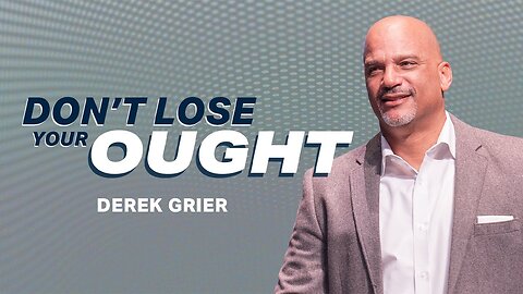 Don't Lose Your Ought -- Derek Grier