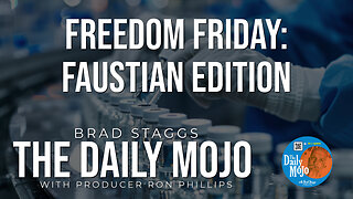 Freedom Friday: Faustian Edition - The Daily MoJo 110124