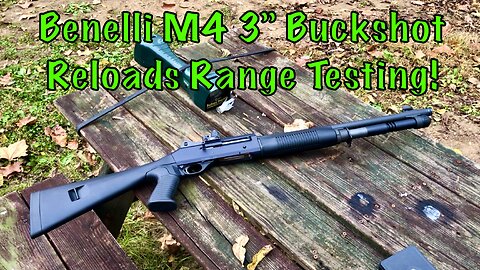 Benelli M4 Extended Range 3” Buckshot Reloads Range Testing!