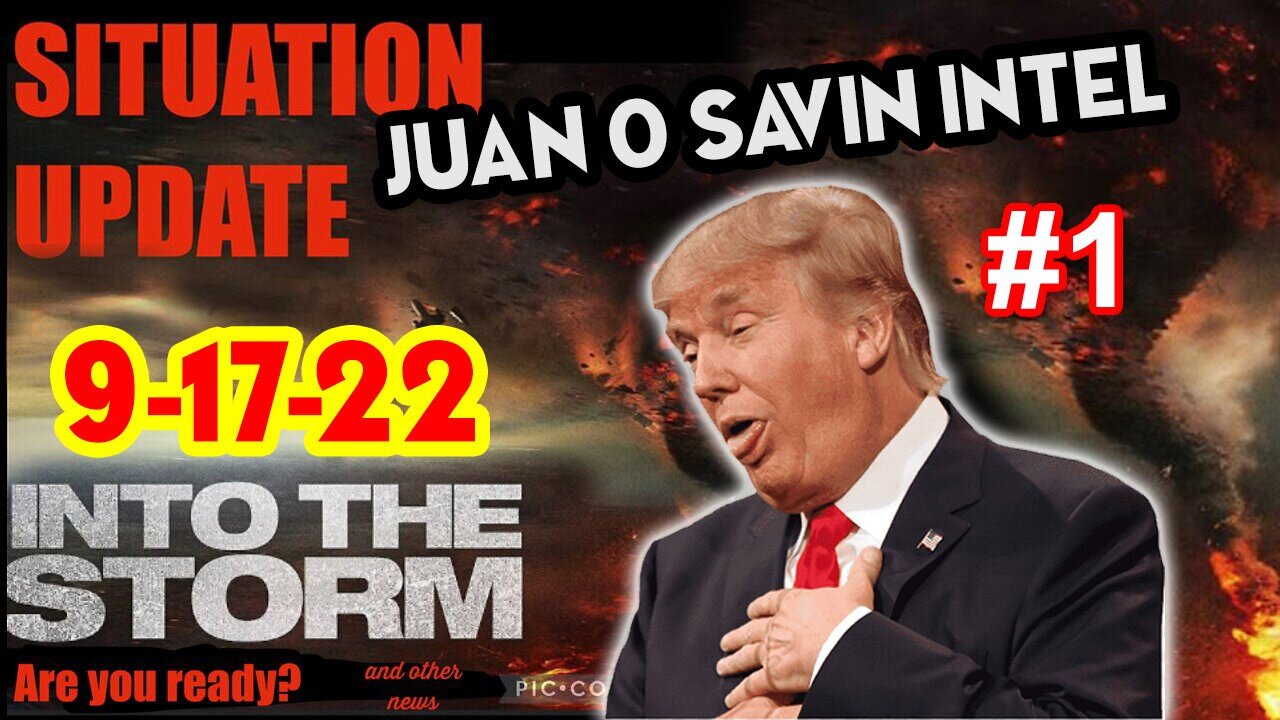 Situation Update 9/17/22 ~ Trump Return - Juan O Savin Decode - White Hat Intel. #1