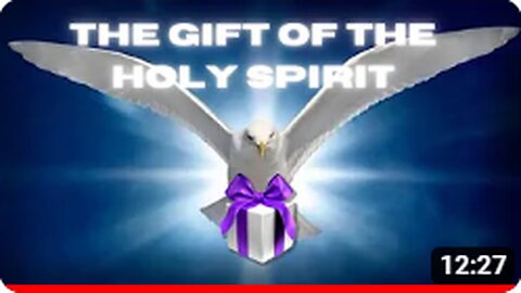 The Gift of the Holy Spirit - Before Pentecost Part 1 of 2