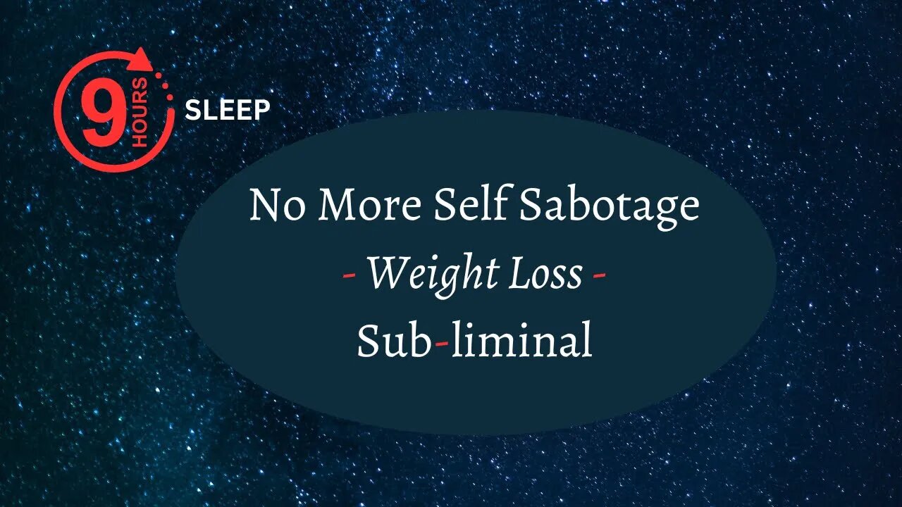 No More Self Sabotage Weight Loss / Subliminal / White Noise 9 Hrs