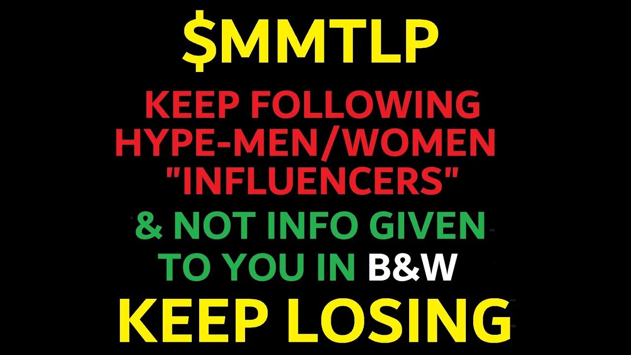 $MMTLP & INFLUENCERS WHO 'ONLY' PUMP & HYPE. 1 DIMENSIONAL TRADERS GETTING YOU BURNT. MAKE A CHANGE.