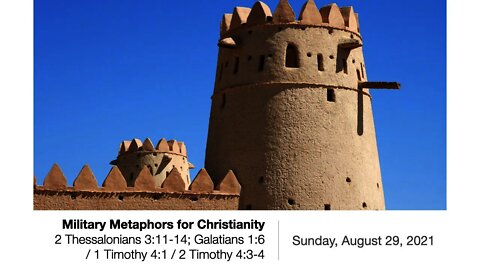 Military Metaphors for Christianity - 2 These 3:11-14; Gal 1:6 / 1 Timothy 4:1 / 2 Timothy 4:3-4