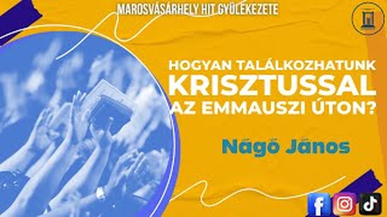 Hogyan Találkozhatunk Krisztussal Az Emmauszi Úton? - Nágó János prédikáció - 2023.09.30.