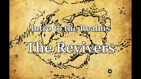 Intro to the Realms ep29 - The Revivers