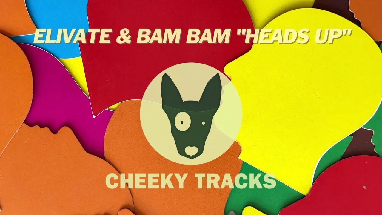 Elivate & Bam Bam - Heads Up (Cheeky Tracks)