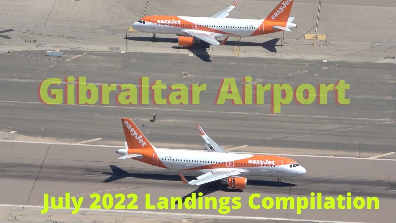 Compilation Gibraltar Airport Landings July 2022; Multiple Angle Landings at Gibraltar