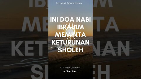 doa nabi Ibrahim meminta keturunan sholeh #literasi #agamaislam #dakwahislam