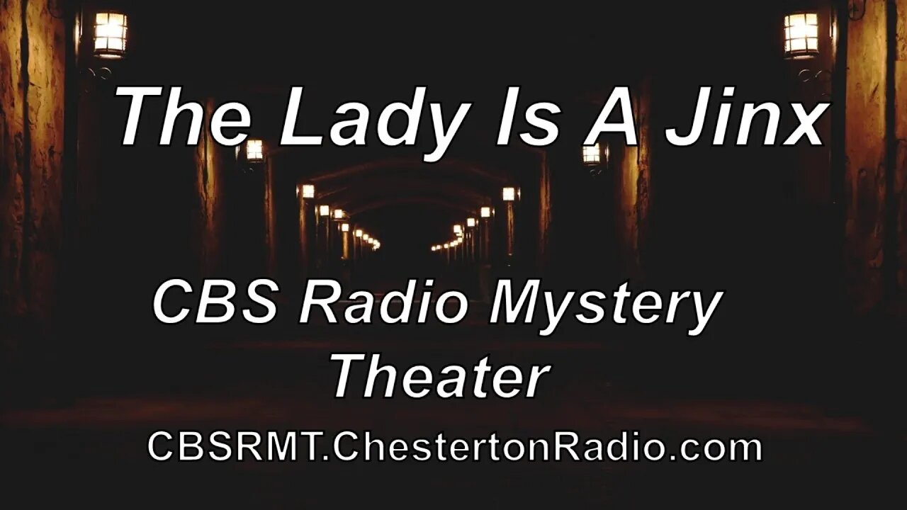 The Lady Is A Jinx - CBS Radio Mystery Theater