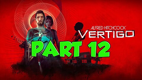 Alfred Hitchcock Vertigo Walkthrough Part 12