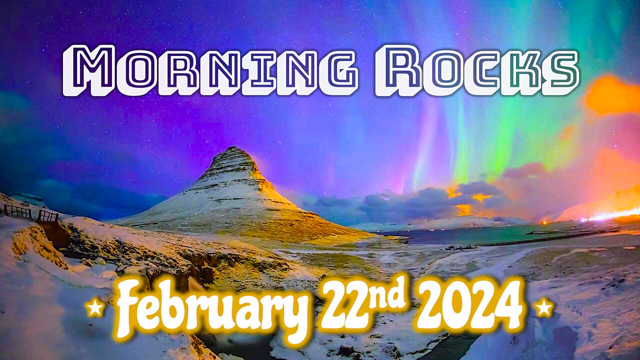 🦊 Morning Rocks - 2.22.24 🎉