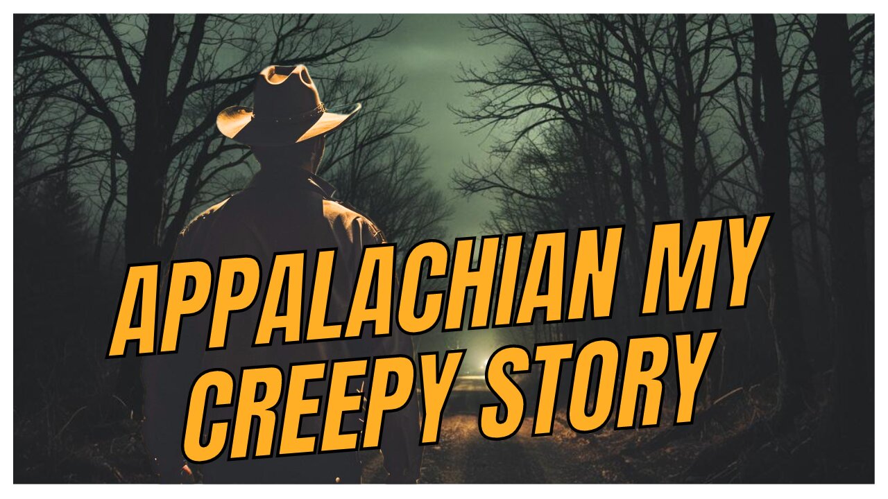 Appalachian creepy story