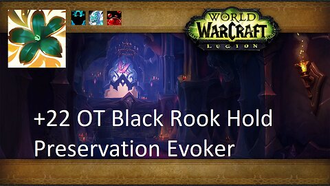 +22 OT Black Rook Hold | Preservation Evoker | Fortified | Incorporeal | Sanguine | #33