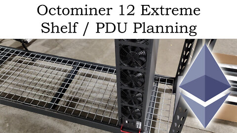 Octominer 12 Extreme - Shelf / PDU Planning for Eth Farm