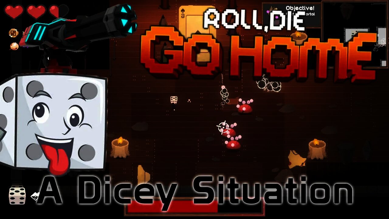 Roll, Die, Go Home - A Dicey Situation