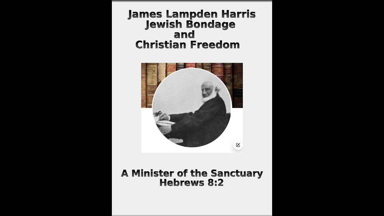 5 Jewish Bondage and Christian Freedom, by J.L. Harris A Minister of the Sanctuary