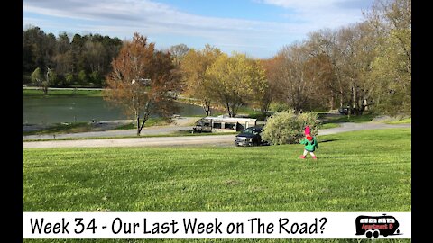 Week 34 - Our Last Week on the Road?? Big News!!