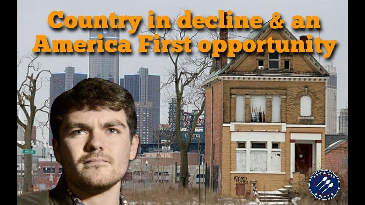 Nick Fuentes || Country in decline & an America First opportunity