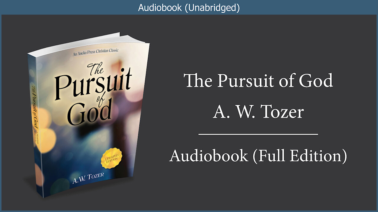 The Pursuit of God | A.W. Tozer | Free Christian Audiobook