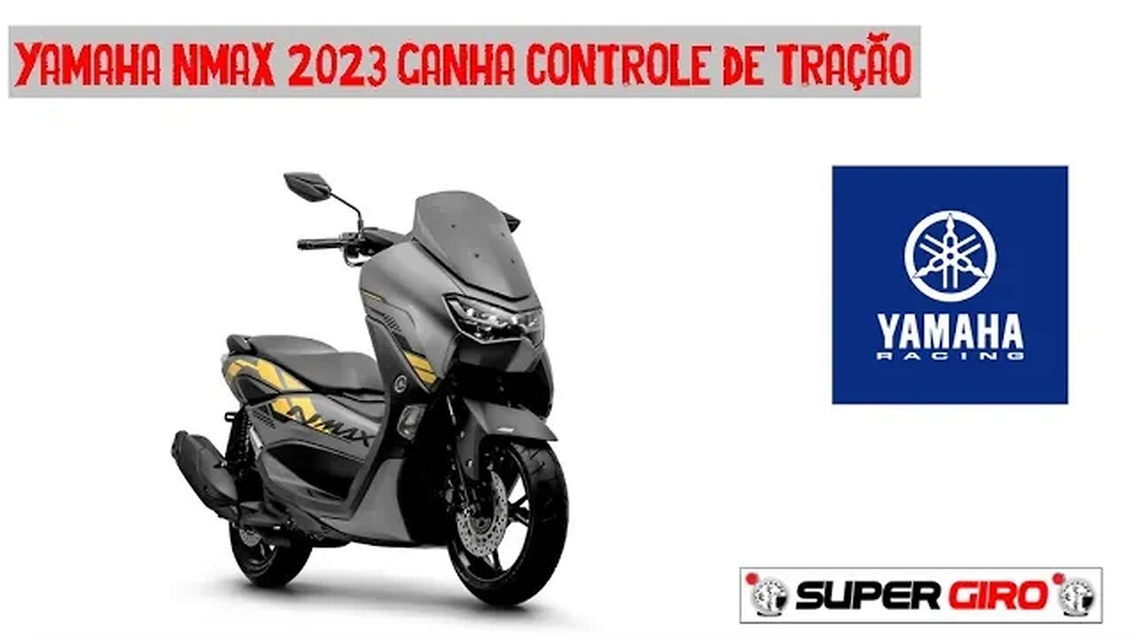 Yamaha NMax 2023 ganha controle de tração #CANALSUPERGIRO