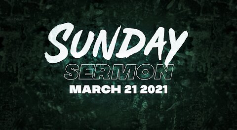 Sunday Sermon 03/21/2021 - The Formula