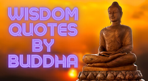 Quotes by Buddha [Quotes On Life] [Wisdom] [Buddha Sayings]