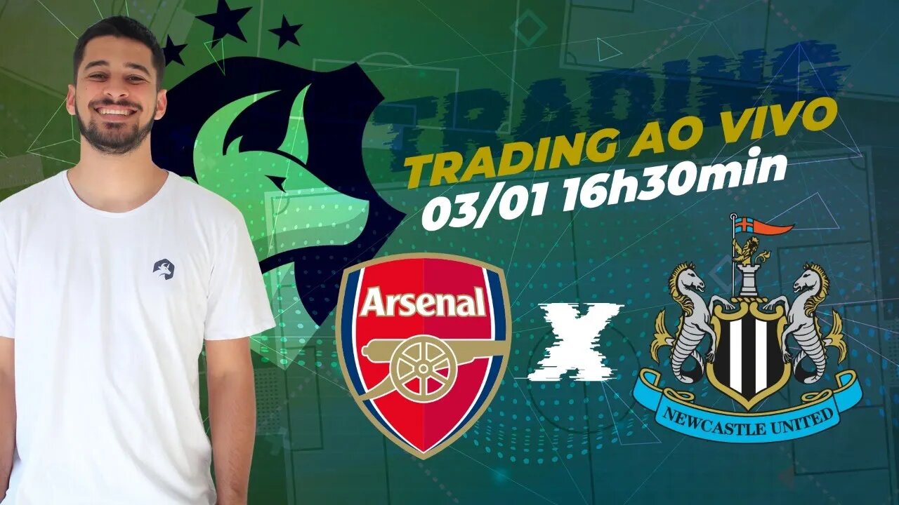 ⚽️ Trading Esportivo Ao Vivo - Arsenal x NewCastle - Premier League⚽️