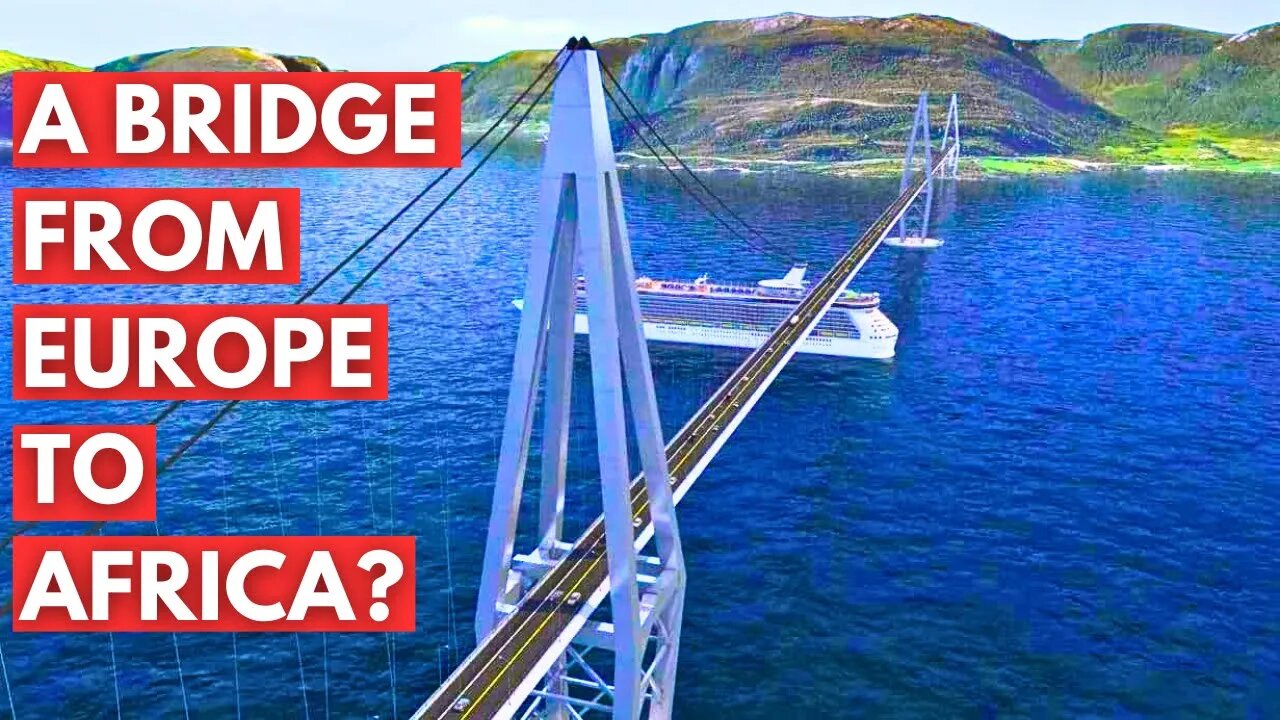 Europe's INSANE Plan To Build A Megabridge To Africa