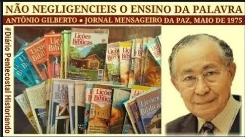 EBD | ANTÔNIO GILBERTO ● NÃO NEGLIGENCIEIS O ENSINO DA PALAVRA | ASSEMBLEIA DE DEUS | MENSAGEIRO PAZ