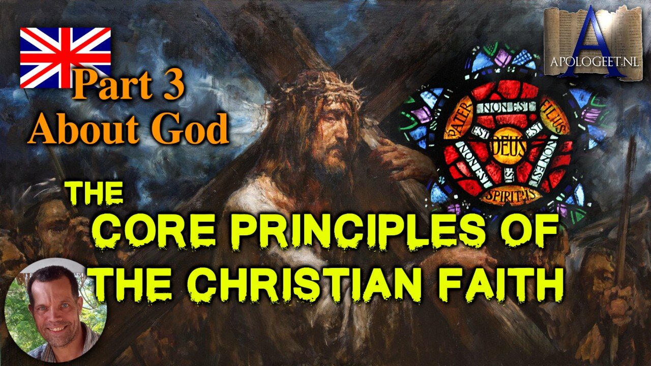 🇬🇧 Part 3 About God — CORE PRINCIPLES of the CHRISTIAN FAITH