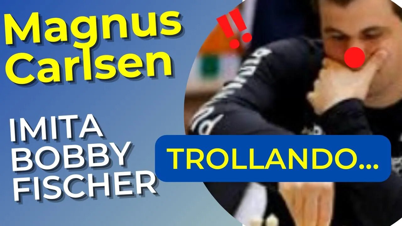 MAGNUS CARLSEN IMITA BOBBY FISCHER EM PARTIDA INSANA TROLOU?